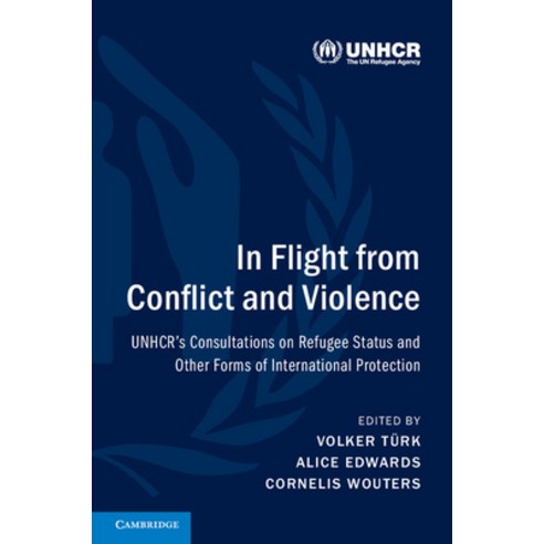 (영문도서)In Flight from Conflict and Violence: Unhcr's Consultations on Refugee Status an... Paperback, Cambridge University Press, English, 9781316623091