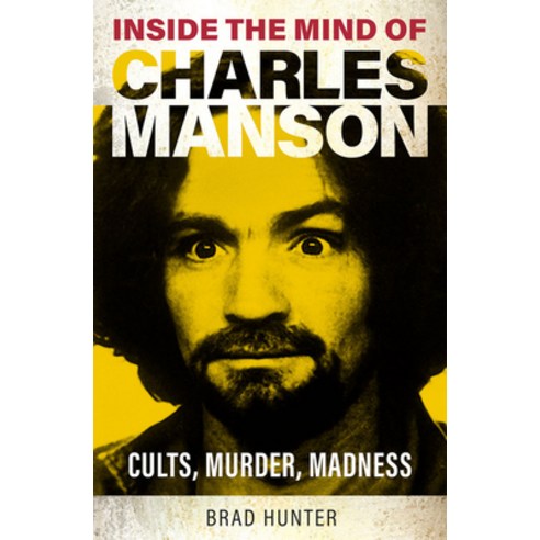 (영문도서)Inside the Mind of Charles Manson: Criminal & Cult Leader Paperback, English, 9781802473780
