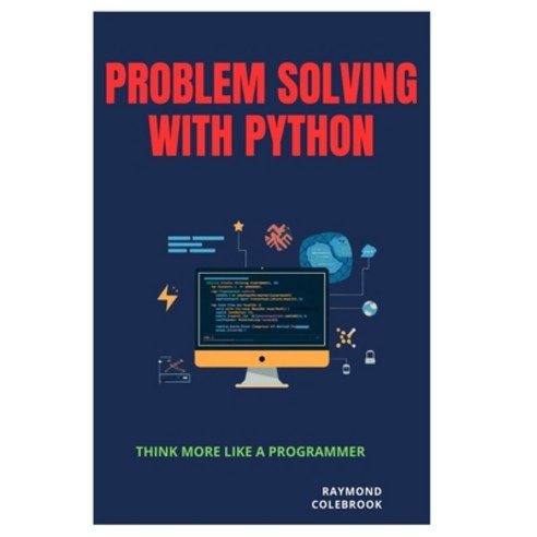 (영문도서)Problem Solving with Python: Think More Like a Programmer Paperback, Independently Published, English, 9798259163447