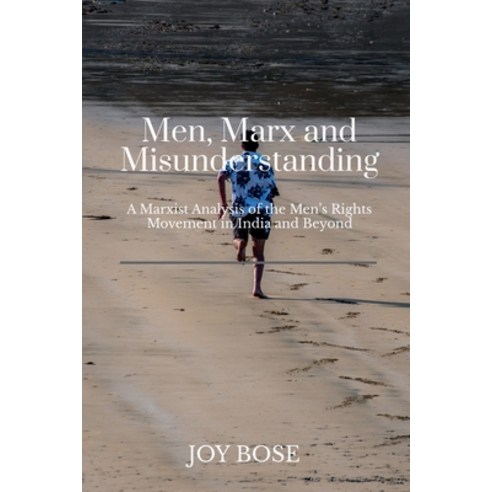 (영문도서)Men Marx and Misunderstanding: A Marxist Analysis of the Men's Rights Movement... Paperback, Notion Press, English, 9798903622405