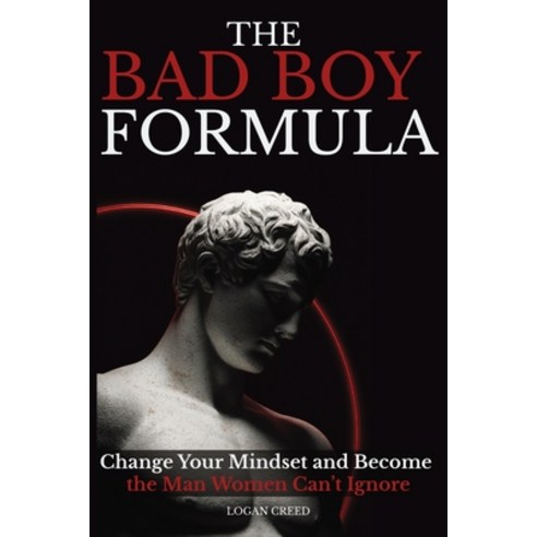 (영문도서)The Bad Boy Formula: Change Your Mindset and Become the Man Women Can't Ignore Paperback, Publishdrive, English, 9781806471843