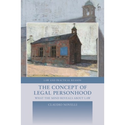 (영문도서)The Concept of Legal Personhood: What the Mind Reveals about Law Hardcover, Hart Publishing, English, 9781509983117
