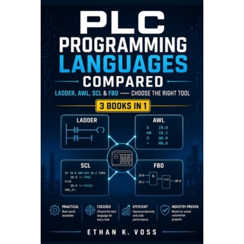 (영문도서)PLC Programming Languages Compared: Ladder AWL SCL & FBD - Choose the Right Tool Paperback, Independently Published, English, 9798259483927
