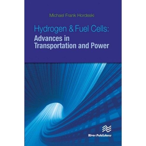 (영문도서)Hydrogen & Fuel Cells: Advances in Transportation and Power Paperback, River Publishers, English, 9788770045698