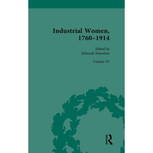 (영문도서)Industrial Women 1760-1914: Volume IV: Law Resistance and Power Hardcover, Routledge, English, 9781032499161