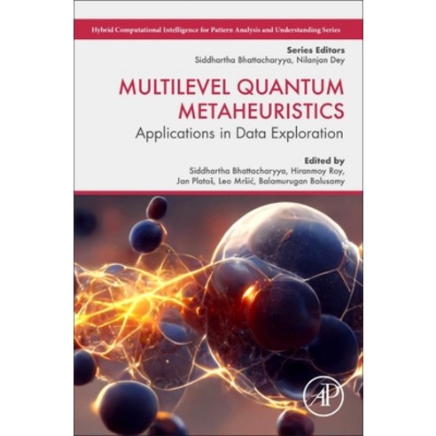 (영문도서)Multilevel Quantum Metaheuristics: Applications in Data Exploration Paperback, Academic Press, English, 9780443331367