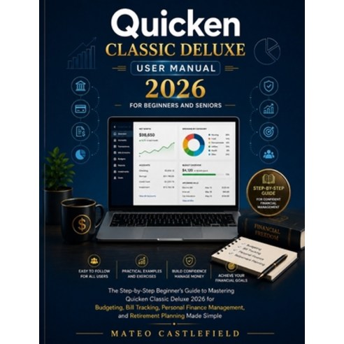 (영문도서)Quicken Classic Deluxe User Manual 2026 for Beginners and Seniors: The Step-by-S... Paperback, Independently Published, English, 9798198060432