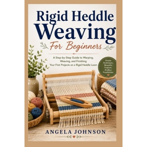 (영문도서)Rigid Heddle Weaving For Beginners: A Step-by-Step Guide to Warping Weaving an... Paperback, Independently Published, English, 9798189395482