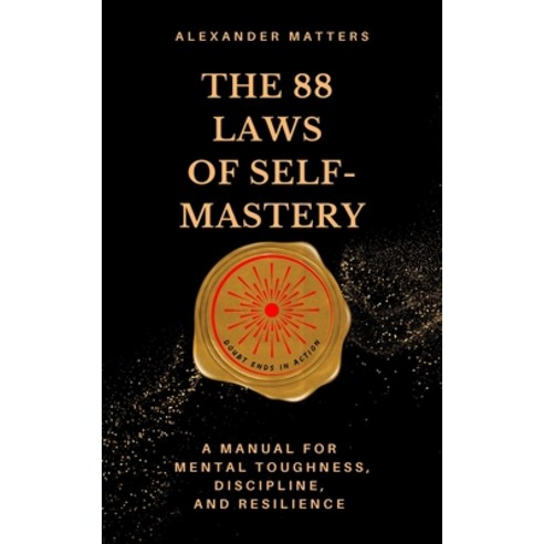 (영문도서)The 88 Laws Of Self-Mastery: A Manual for Mental Toughness Discipline and Resi... Paperback, Independently Published, English, 9798315694656