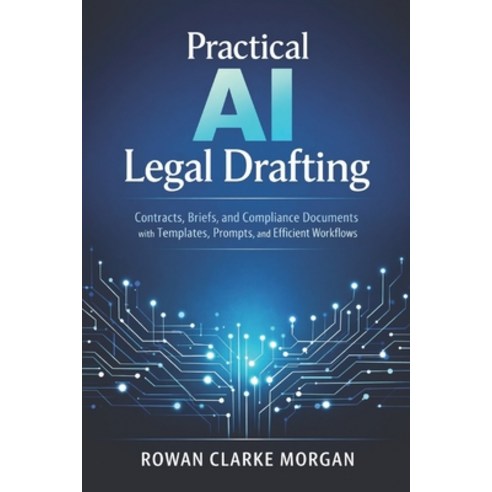 (영문도서)Practical AI Legal Drafting: A Comprehensive Guide: Contracts Briefs and Compl... Paperback, Independently Published, English, 9798244264340
