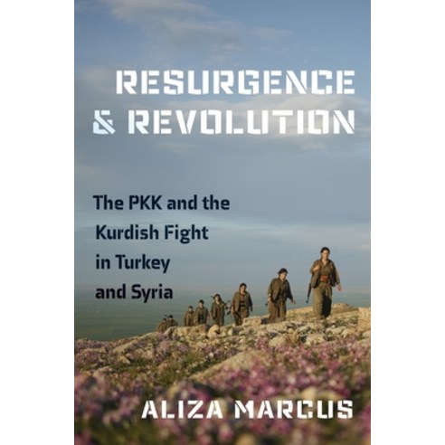(영문도서)Resurgence and Revolution: The Pkk and the Kurdish Fight in Turkey and Syria Hardcover, New York University Press, English, 9781479862368 New York University Press, English, 9781479862368