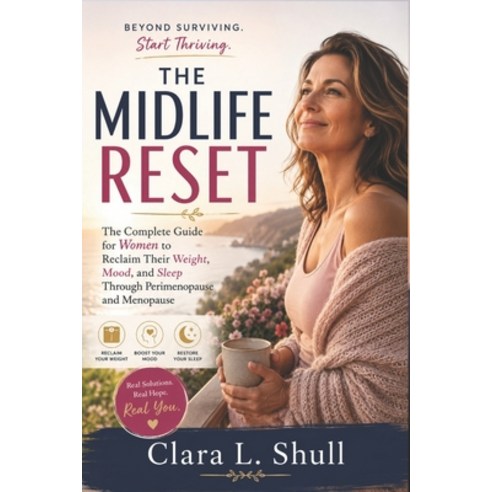(영문도서)The Midlife Reset: The complete Guide For Women To Reclaim Their Weight Mood An... Paperback, Independently Published, English, 9798196417191
