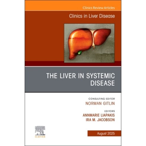 (영문도서)The Liver in Systemic Disease An Issue of Clinics in Liver Disease Hardcover, Elsevier, English, 9780443343124