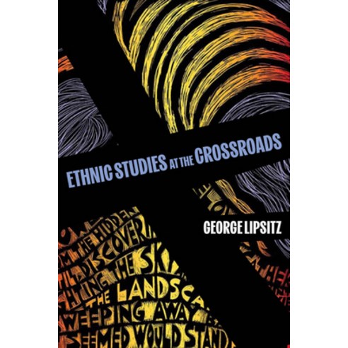 (영문도서)Ethnic Studies at the Crossroads: Volume 76 Paperback, University of California Press, English, 9780520413375