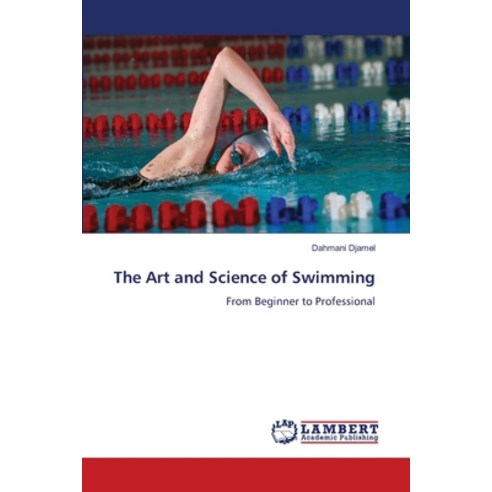 (영문도서)The Art and Science of Swimming Paperback, LAP Lambert Academic Publis..., English, 9786209868139