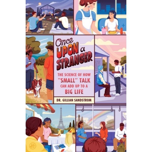 (영문도서)Once Upon a Stranger: The Science of How "Small" Talk Can Add Up to a Big Life Hardcover, HarperOne, English, 9780063385412