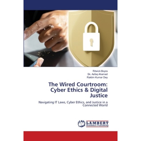 (영문도서)The Wired Courtroom: Cyber Ethics & Digital Justice Paperback, LAP Lambert Academic Publis..., English, 9786209936494