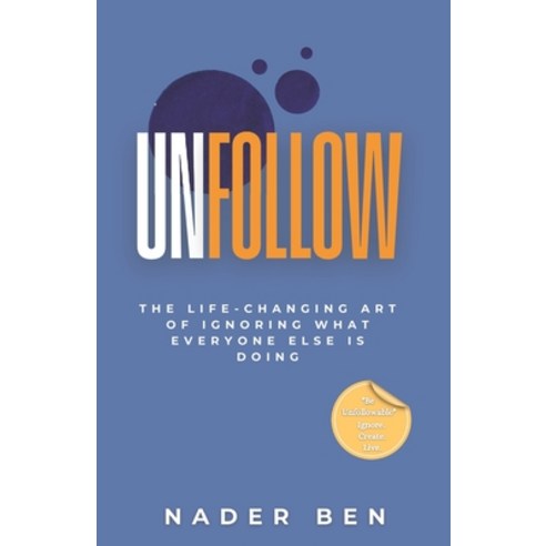 (영문도서)Unfollow: The Life-Changing Art of Ignoring What Everyone Else Is Doing: Break F... Paperback, Independently Published, English, 9798281454476