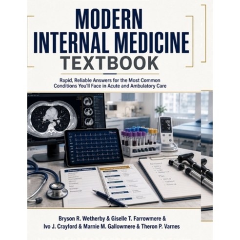 (영문도서)Modern Internal Medicine Textbook: Rapid Reliable Answers for the Most Common C... Paperback, Independently Published, English, 9798189410505