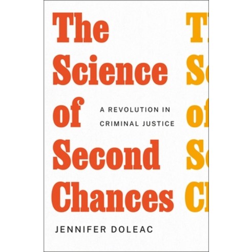 (영문도서)The Science of Second Chances: A Revolution in Criminal Justice Hardcover, Henry Holt & Company, English, 9781250886286