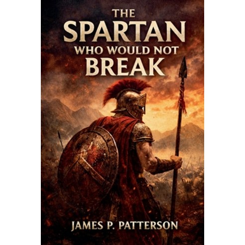 (영문도서)The Spartan Who Would Not Break Paperback, James Patterson, English, 9798233236754