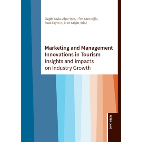 (영문도서)Marketing and Management Innovations in Tourism: Insights and Impacts on Industr... Hardcover, Peter Lang Gmbh, Internatio..., English, 9783631938331