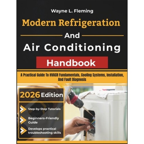 (영문도서)Modern Refrigeration and Air Conditioning Handbook: A Practical Guide To HVACR F... Paperback, Independently Published, English, 9798198405943