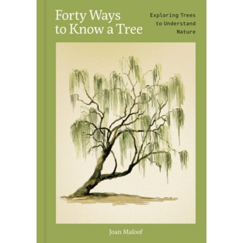 (영문도서)Forty Ways to Know a Tree: Exploring Trees to Understand Nature Hardcover, Princeton Architectural Press, English, 9781797238036
