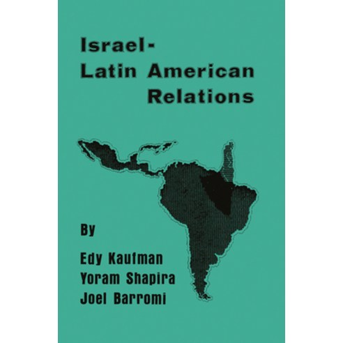 (영문도서)Israeli-Latin American Relations Paperback, Routledge, English, 9781138511170