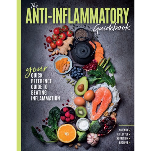 (영문도서)The Anti-Inflammatory Guidebook: Your Quick Reference Guide to Beating Inflammation Hardcover, Future Books, English, 9781805217664