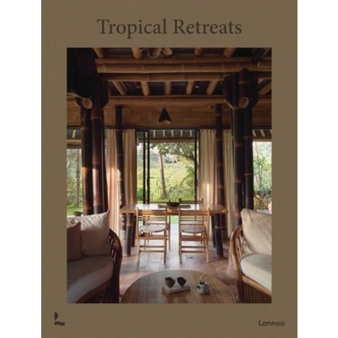 (영문도서)Tropical Retreats Hardcover, Lannoo Publishers, English, 9789059960367