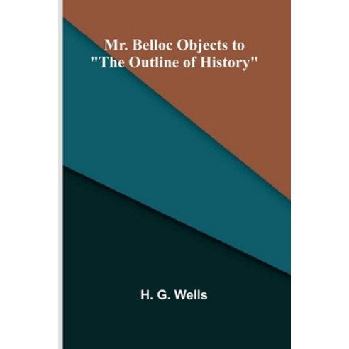 (영문도서)Mr. Belloc objects to "The outline of history" Paperback, Alpha Edition, English, 9789374593271