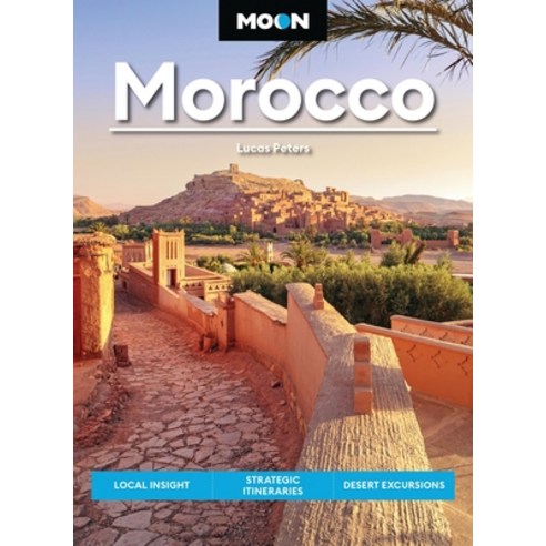 (영문도서)Moon Morocco: Local Insight Strategic Itineraries Desert Excursions Paperback, Moon Travel, English, 9798886471830