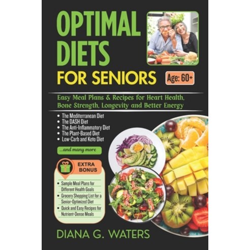 (영문도서)Optimal Diets for Seniors: Easy Meal Plans & Recipes for Heart Health Bone Stre... Paperback, Independently Published, English, 9798258352361