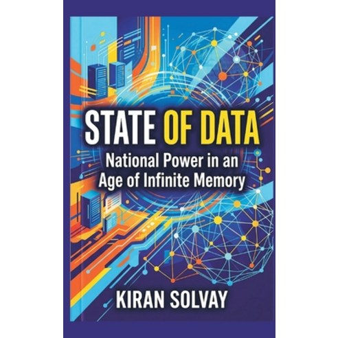 (영문도서)State of Data: National Power in an Age of Infinite Memory Hardcover, Vij Books, English, 9789377944407