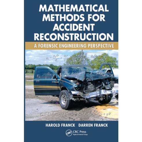 (영문도서)Mathematical Methods for Accident Reconstruction: A Forensic Engineering Perspec... Paperback, English, 9781032922119, CRC Press