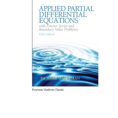 (영문도서)Applied Partial Differential Equations with Fourier Series and Boundary Value Pr... Paperback, Pearson, English, 9780134995434