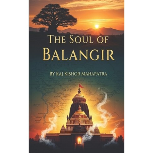 (영문도서)The Soul of Balangir: A Comprehensive Journey Through the History and Cultural H... Paperback, Independently Published, English, 9798258468611