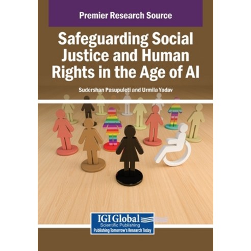 (영문도서)Safeguarding Social Justice and Human Rights in the Age of AI Paperback, Igi Global Scientific Publi..., English, 9798337365992