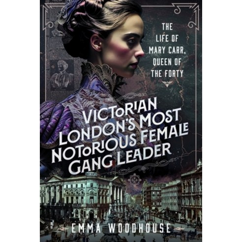 (영문도서)Victorian London's Most Notorious Female Gang Leader: The Life of Mary Carr Que... Hardcover, Pen and Sword History, English, 9781036142193