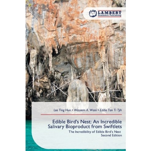 (영문도서)Edible Bird's Nest: An Incredible Salivary Bioproduct from Swiftlets Paperback, LAP Lambert Academic Publis..., English, 9786209864278
