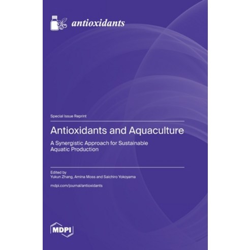 (영문도서)Antioxidants and Aquaculture: A Synergistic Approach for Sustainable Aquatic Pro... Hardcover, Mdpi AG, English, 9783725882472