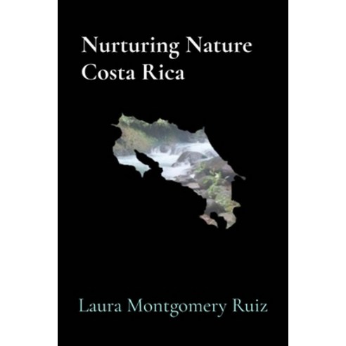 (영문도서)Nurturing Nature Costa Rica Paperback, Laura Montgomery Powell, English, 9798218883225