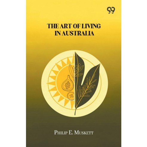 (영문도서)The Art Of Living In Australia Paperback, Double 9 Books, English, 9789374836637