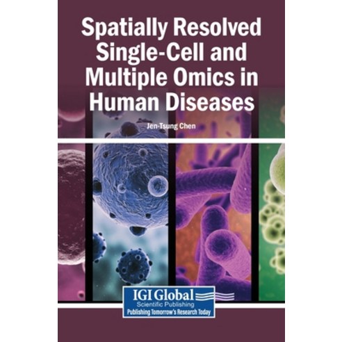 (영문도서)Spatially Resolved Single-Cell and Multiple Omics in Human Diseases Hardcover, Igi Global Scientific Publi..., English, 9798337348490
