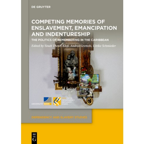 (영문도서)Competing Memories of Enslavement Emancipation and Indentureship: The Politics... Hardcover, de Gruyter, English, 9783112224922