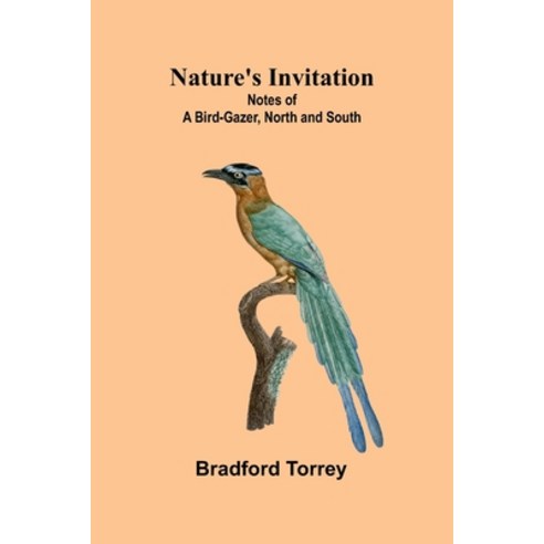 (영문도서)Nature's invitation: Notes of a bird-gazer North and South Paperback, Alpha Edition, English, 9789374598214