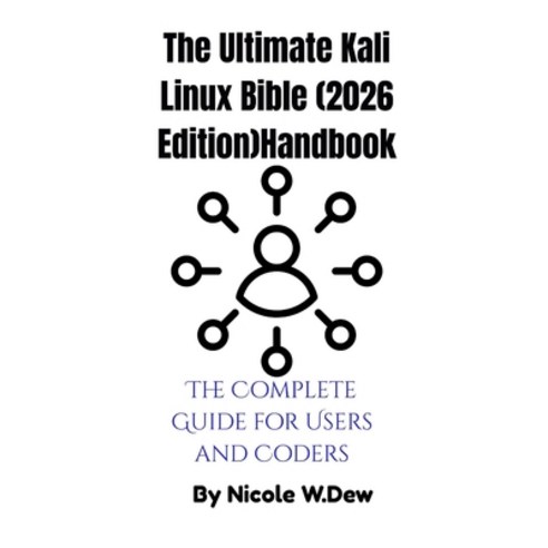 (영문도서)The Ultimate Kali Linux Bible (2026 Edition)Handbook: The Complete Guide for Use... Paperback, Independently Published, English, 9798242399198