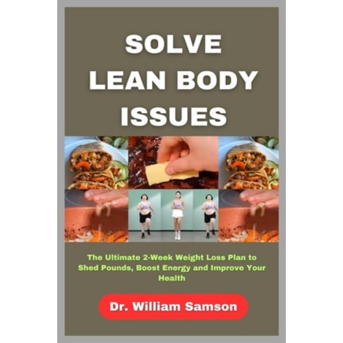 (영문도서)Solve Lean Body Issues: The Ultimate 2-Week Weight Loss Plan to Shed Pounds Boo... Paperback, Independently Published, English, 9798266393936