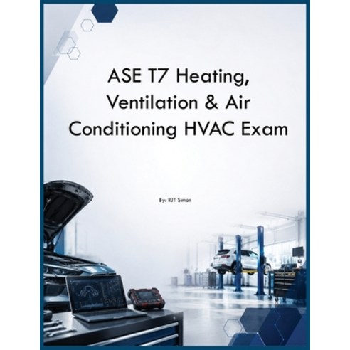(영문도서)ASE T7 Heating Ventilation & Air Conditioning HVAC Exam Paperback, Auto Car Learning Group, English, 9798256017071